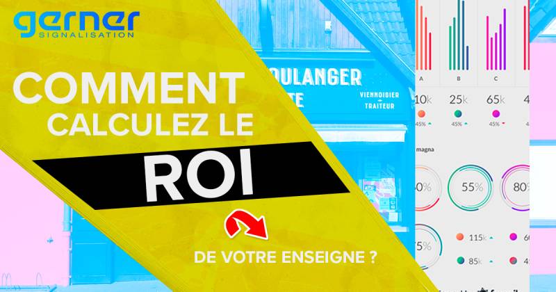 Qu'elle est le ROI de votre enseigne ?